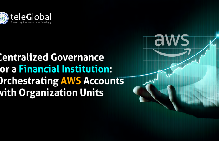 Centralized Governance for a Financial Institution, Orchestrating AWS Accounts with Organization Units