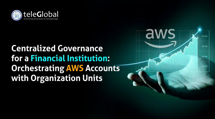 Centralized Governance for a Financial Institution, Orchestrating AWS Accounts with Organization Units