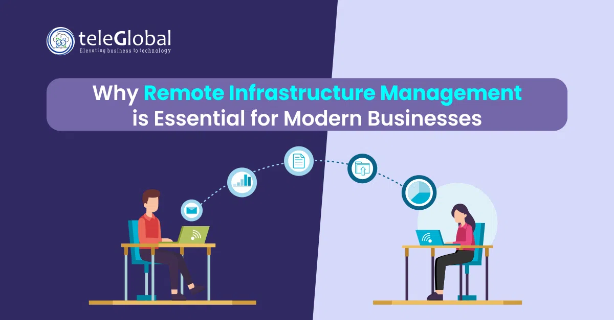 Why Remote Infrastructure Management is Essential for Modern Businesses