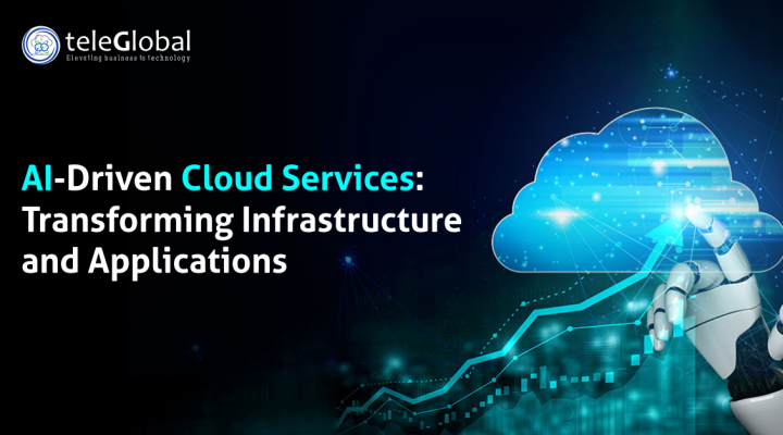 AI-Driven Cloud Services - Transforming Infrastructure and Applications