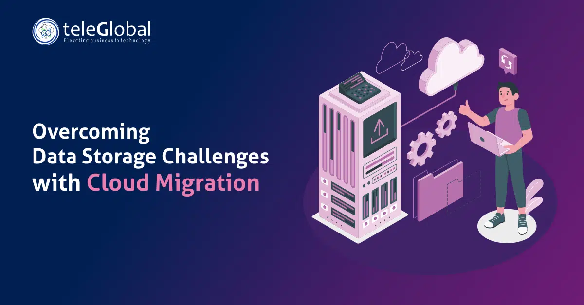 Overcoming Data Storage Challenges with Cloud Migration