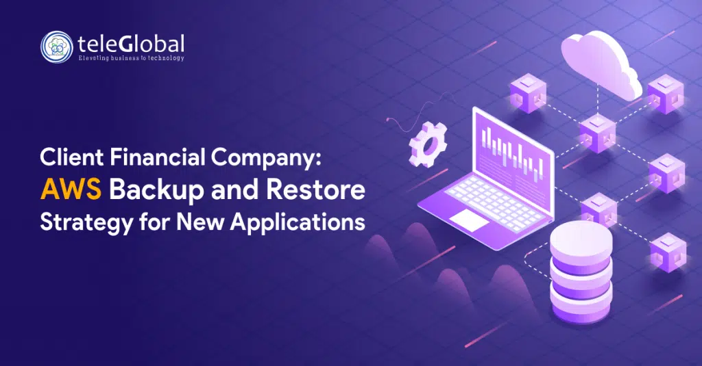 Client Financial CompanY-AWS Backup and Restore Strategy for New Applications