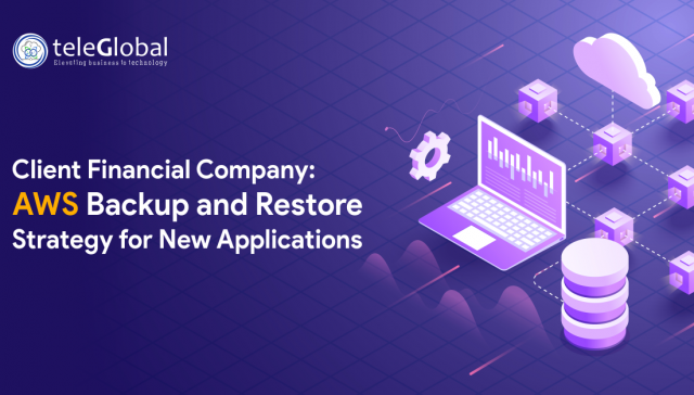 Client Financial CompanY-AWS Backup and Restore Strategy for New Applications