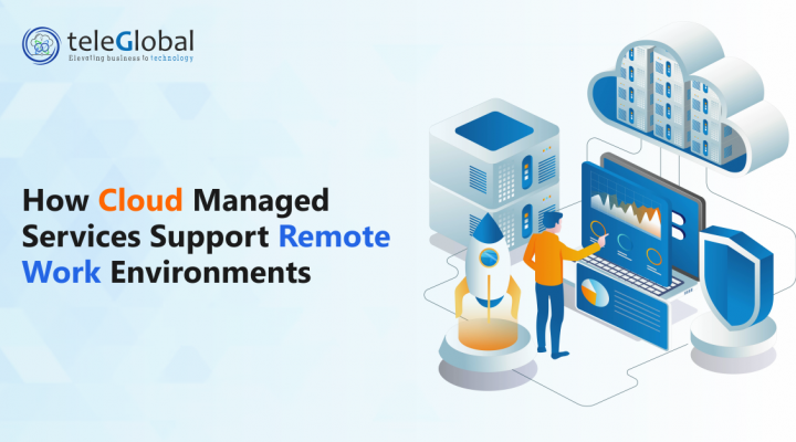 How Cloud Managed Services Support Remote Work Environments