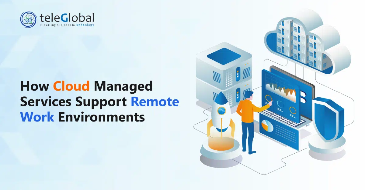 How Cloud Managed Services Support Remote Work Environments