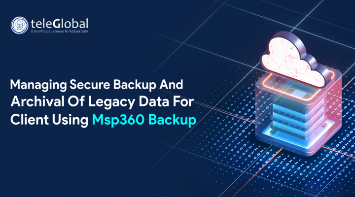 Managing Secure Backup And Archival Of Legacy Data For Client Using Msp360 Backup