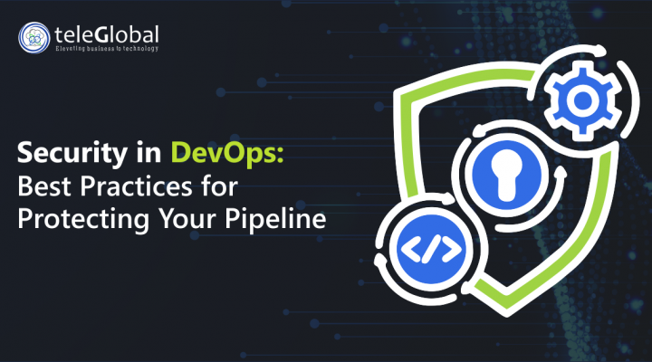 Security in DevOps - Best Practices for Protecting Your Pipeline