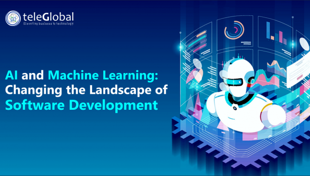 AI and Machine Learning- Changing the Landscape of Software Development