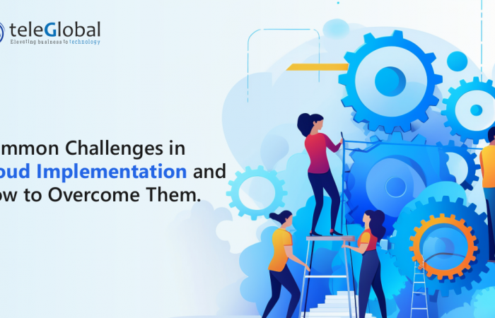 Common Challenges in Cloud Implementation and How to Overcome Them.