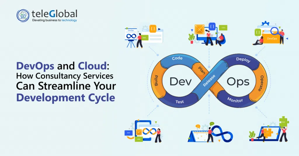 DevOps and Cloud: How Consultancy Services Can Streamline Your Development Cycle