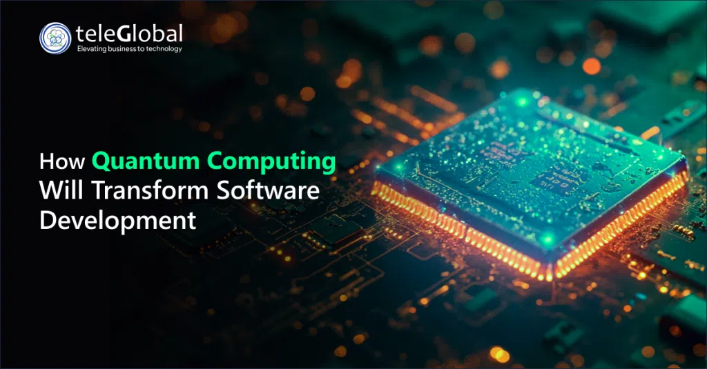 How Quantum Computing Will Transform Software Development