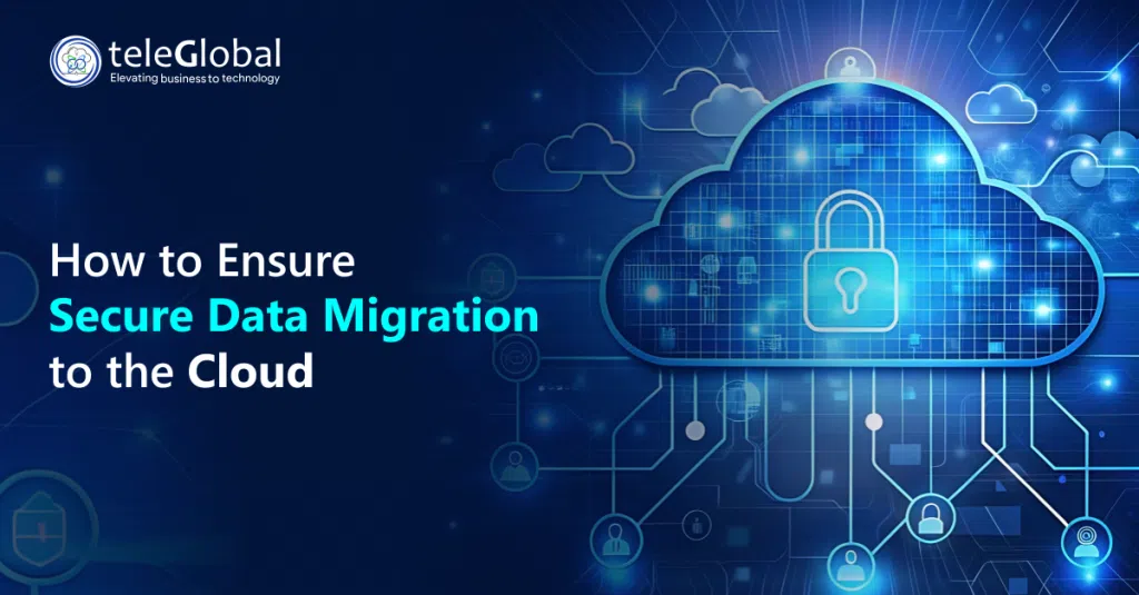 How to Ensure Secure Data Migration to the Cloud