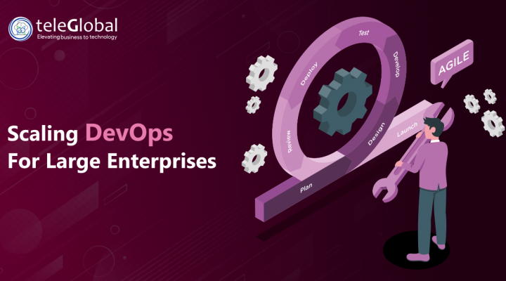 Scaling DevOps for Large Enterprises