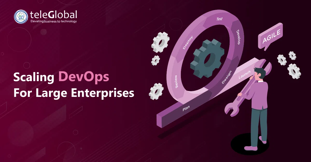 Scaling DevOps for Large Enterprises