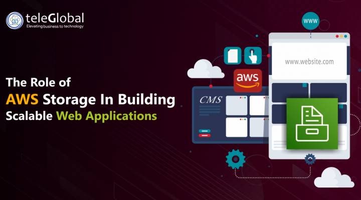 The Role of AWS Storage in Building Scalable Web Applications